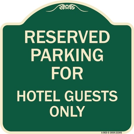 Signmission Parking Reserved for Hotel Guests Heavy-Gauge Aluminum Architectural Sign, 18" x 18", G-1818-23385 A-DES-G-1818-23385